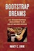 Bootstrap Dreams: U.s. Microenterprise Development In An Era Of Welfare Reform (ILR Press Book)