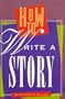 How to Write a Story (Speak Out, Write on)