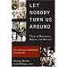 Let Nobody Turn Us Around: Voices of Resistance, Reform, and Renewal