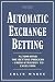 Automatic Exchange Betting