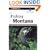 Fishing Montana: An Angler's Guide to the Big Sky's Best Streams and Lakes