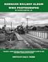 Hawaiian Railway Album: WWII Photographs, Vol. 2--Along the Main Lines of the Oahu Railway & Land Co. and the Hawaii Consolidated Railway