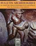 Bulletin Arch�ologique, N� 31-32 : Moyen Age, Renaissance, Temps modernes
