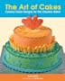 The Art of Cakes: Colorful Cake Designs For The Creative Baker
