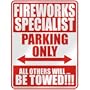 " FIREWORKS SPECIALIST PARKING ONLY " PARKING SIGN OCCUPATIONS