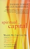 Spiritual capital : wealth we can live by