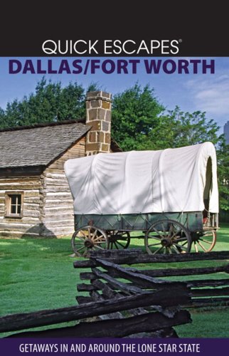 City Travel Guides Discounted  Books : Quick Escapes Dallas/Fort Worth, 6th: Getaways in and around the Lone Star State (Quick Escapes Series)