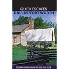 Quick Escapes Dallas Fort Worth, 6th: Getaways in and around the Lone Star State (Quick Escapes... by June Naylor
