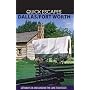 Quick Escapes Dallas/Fort Worth, 6th: Getaways in and around the Lone Star State (Quick Escapes Series)