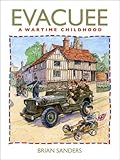 Evacuee : a wartime childhood