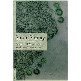Illness As Metaphor And AIDS And Its Metaphors: And, AIDS And Its Metaphors