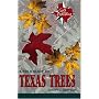 A Field Guide to Texas Trees (Gulf Publishing Field Guide Series)