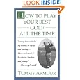 How to Play Your Best Golf All the Time by Tommy Armour