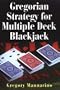 Gregorian Strategy For Multiple Deck Blackjack