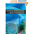 Ethical Dimensions In The Health Professions by Ruth Purtilo