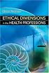 Ethical Dimensions In The Health Professions