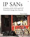 IP SANS: A Guide to iSCSI, iFCP, and FCIP Protocols for Storage Area Networks