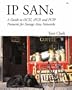 IP SANS: A Guide to iSCSI, iFCP, and FCIP Protocols for Storage Area Networks