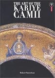 The Art of the Kariye Camii: National Monuments of Turkey
