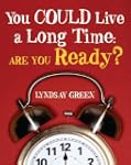 You Could Live a Long Time: Are You R...