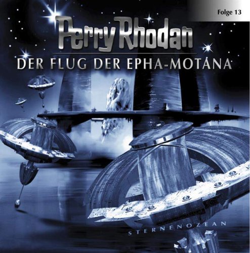 Folge 13: Der Flug der Epha-Motana by Perry Rhodan
