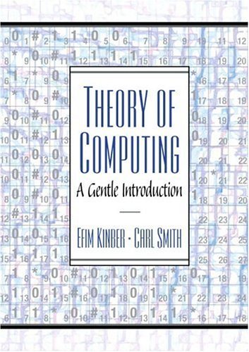 By Efim Kinber - Theory of Computing : A Gentle Introduction: 1st (first) Edition