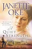 A Quiet Strength (A Prairie Legacy, Book 3) (Volume 3)