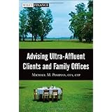 Advising Ultra-Affluent Clients and Family Offices (Wiley Finance)