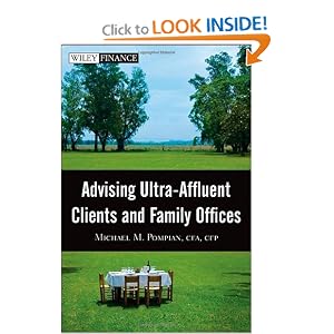 Advising Ultra-Affluent Clients and Family Offices (Wiley Finance) by Michael M. Pompian