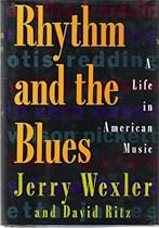 Rhythm And The Blues: A Life in American Music Rhythm And The Blues: A Life in American Music