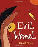 Evil Weasel. Hannah Shaw