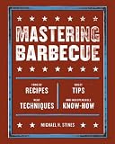 Mastering Barbecue: Tons of Recipes, Hot Tips, Neat Techniques, and Indispensable Know How: Tons of Recipes, Great Tips, Neat Techniques, and Indispensible Know-How