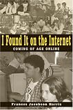 I Found It on the Internet: Coming of Age Online