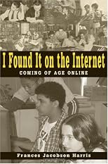 I Found It on the Internet: Coming of Age Online