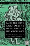 Same sex love and desire among women in the Middle Ages