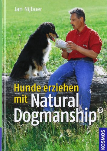 Kosmos (Franckh-Kosmos) Hunde erziehen mit Natural Dogmanship