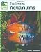 Setup and Care of Freshwater Aquariums (Animal Planet Pet Care Library)