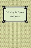Following the Equator [with Biographical Introduction]