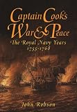 Captain Cook's war and peace : the Royal Navy years, 1755-1768