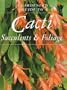 A Gardener's Guide to Cacti: Succulents & Foliage