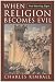 Book When Religion Becomes Evil: Five Warning Signs