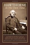 Hawthorne in His Own Time: A Biographical Chronicle of His Life,Drawn from Recollections,Interviews, and Memoirs by Family,Frie (Writers in Their Own Time)