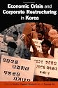 Economic Crisis and Corporate Restructuring in Korea: Reforming the Chaebol (Cambridge Asia-Pacific Studies)