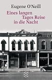 Eines langen Tages Reise in die Nacht: Schauspiel in vier Akten