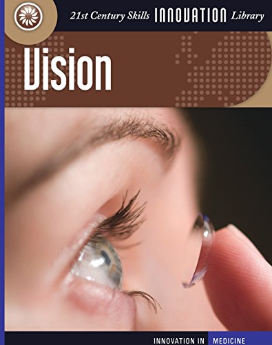 Vision (21st Century Skills Innovation Library: Innovation in Medicine)