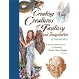 Creating Creatures of Fantasy and Imagination
