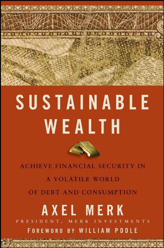 Sustainable Wealth: Achieve Financial Security in a Volatile World of Debt and Consumption