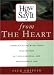 Book How To Say It From The Heart : Communicating With Those Who Matter Most In Your Personal and Professional Life