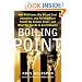 Boiling Point: How Politicians, Big Oil and Coal, Journalists, and Activists Have Fueled a Climate Crisis -- And What We Can Do to Avert Disaster