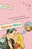 (Sperm Wars: Infidelity, Sexual Conflict, and Other Bedroom Battles) By Baker, Robin (Author) Paperback on 03-Jan-2006